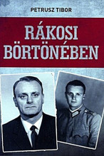 Petrusz Tibor: Rákosi börtönében