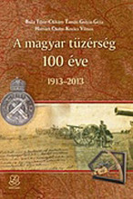 A magyar tüzérség 100 éve 1913-2013