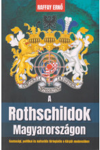 Raffay Ernő: A Rothschildok Magyarországon