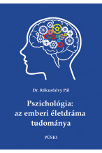 Dr. Rókusfalvy Pál: Pszichológia: az emberi életdráma tudomáya