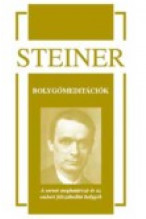 Rudolf Steiner Bolygó-meditációk A sorsot meghatározó és az embert felszabadító bolygók