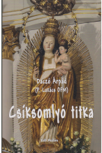 Daczó Árpád: Csíksomlyó titka 
