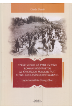 Garda Dezső: Székelyföld az 1918. év végi román hódítástól az Országos Magyar Párt megalakításának időszakáig