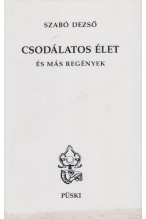 Szabó Dezső: Csodálatos élet - Nincs menekvés - Ének a révben - Karácsony Kolozsvárt - A kötél legendája