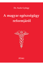 Dr. Szele György: A magyar egészségügy reformjáról