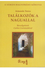 Armando Torres: Találkozások a Naguallal. Beszélgetések Carlos Castanedával