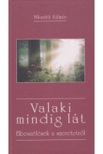 Mikszáth Kálmán: Valaki mindig lát. Elbeszélések a szeretetről