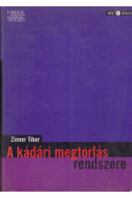 Zinner Tibor: A kádári megtorlás rendszere (2001)