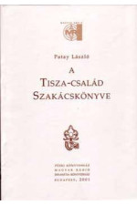 Patay László: A Tisza-család szakácskönyve