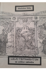 Melicher Béla: Lelki testamentum az utókor számára