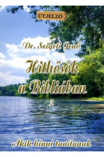 Dr. Szigeti Jenő: Hithősök a Bibliában 2.