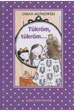 Sarah Mlynowski: Tükröm, tükröm...
