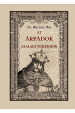 Dr. Wertner Mór: Az Árpádok családi története