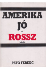 Pető Ferenc: Amerika jó és rossz között