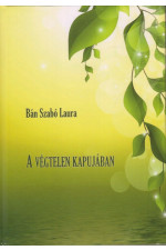 Bán Szabó Laura: A végtelen kapujában