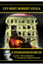 Cey-Bert Róbert Gyula: A szabadságharcos