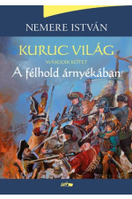 Nemere István: Kuruc világ II. kötet - A félhold árnyékában