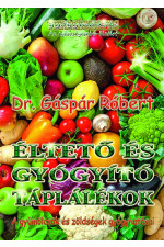 Dr. Gáspár Róbert: Éltető és gyógyító táplálékok