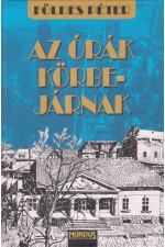 Földes Péter: Az órák körbejárnak