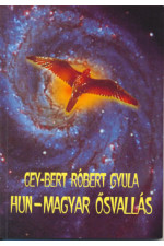 Cey-Bert Róbert Gyula: Hun-magyar ősvallás