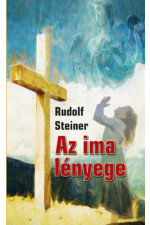 Rudolf Steiner Az Ima lényege