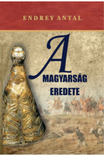 Endrey Antal: A magyarság eredete
