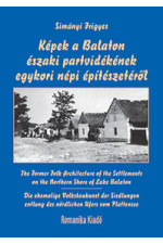 Simányi Frigyes: Képek a Balaton északi partvidékének egykori népi építészetéről. Háromnyelvű kiadás