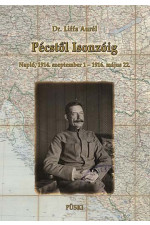 Dr. Liffa Aurél: Pécstől Isonzóig