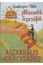 Versztergám Miklós: Második lépcsőfok a szakráliy királysághoz