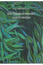 Koroknay Klára Anna: Nostradamus rendhez vezető káosza