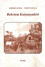 Juhász Antal - Pálfy Gyula: Rekviem Kutyanyakért