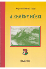 Nagybaczoni Molnár Ferenc: A remény hősei