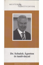 Drt. Schulek Ágoston és tanítványai-Szerk.Prof.Dr.Takács Ferenc