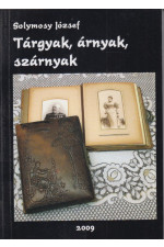 Solymosy József: Tárgyak, árnyak, szárnyak