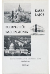Kasza Lajos: Budapesttől Washingtonig