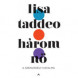 Lisa Taddeo: Három nő. A szenvedély hatalma