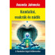 Ananda Jahmola: Kundalini, csakrák és nádik. A Kundalini kígyó felébresztése