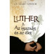 Cs. Szabó Sándor: Luther 2. Az igazság és az élet