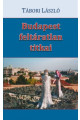 Tábori László: Budapest feltáratlan titkai