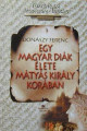 Donászy Ferenc: Egy magyar diák élete Mátyás király korában