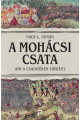 Nagy-L. István: A mohácsi csata - Ami a csatatéren történt