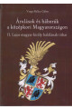 Varga-Balázs Gábor: Árulások és háborúk a középkori Magyarországon.