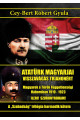 Cey-Bert Róbert Gyula: Atatürk magyarjai. Visszavágás Trianonért.
