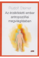 Rudolf Steiner: Az érzékfeletti ember antropozófiai megvilágításban