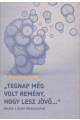 G. Komoróczy Emőke: "Tegnap még volt remény, hogy lesz jövő..." Benke László életművéről