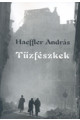 Haeffler András: Tűzfészkek