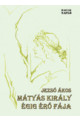 Jezsó Ákos: Mátyás király égig érő fája