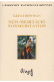 Keith Dowman: Nem-meditáció - Nonmeditation