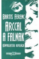Bartis Ferenc: Arccal a falnak