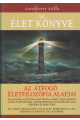 Grandpierre Atilla: Az Élet könyve. Az átfogó életfilozófia alapjai